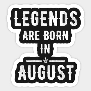 Legends are born in august Sticker